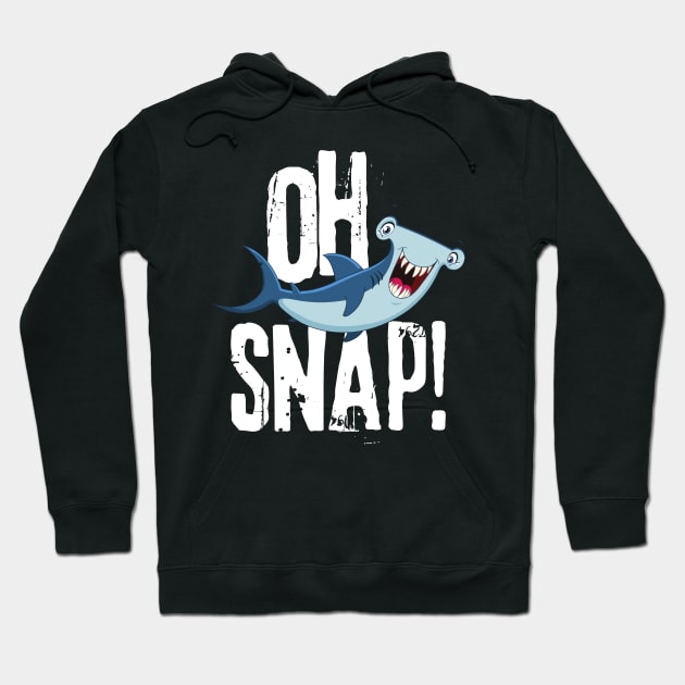 Oh Snap Funny Hammerhead Shark Lover Design Hoodie by teewyld